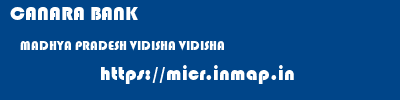 CANARA BANK  MADHYA PRADESH VIDISHA VIDISHA   micr code